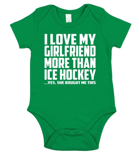 I Love My Girlfriend More Than Ice Hockey She Bought Me This Short Sleeve Baby One-Piece