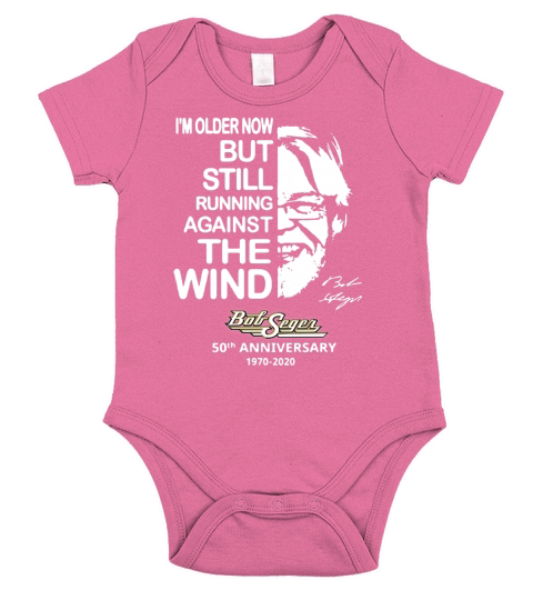 I’m older now but still running against the wind Bob Seger shirt - Unisex Long Sleeve Short Sleeve Baby One-Piece
