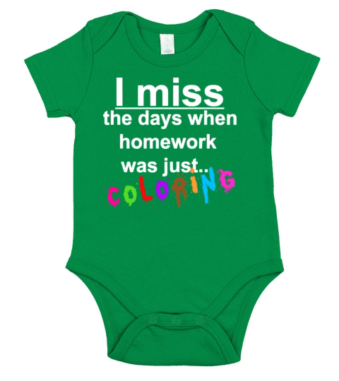 i miss the days when homework was just coloring Short Sleeve Baby One-Piece