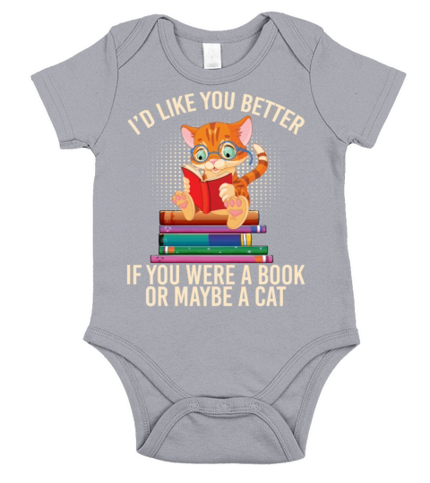 Like You Better If You Were A Book Or Maybe A Cat Short Sleeve Baby One-Piece