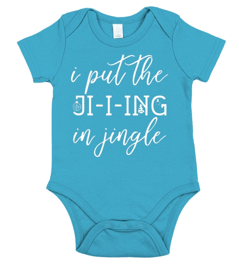 Official I Put The Ji-i-ing in Jingle Womans Christmas shirt Short Sleeve Baby One-Piece