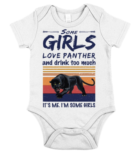 Some Girls Love Panther And Drink Too Much Vintage Short Sleeve Baby One-Piece