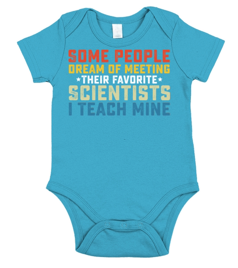 Some People Dream Of Meeting Their Favorite Scient Short Sleeve Baby One-Piece
