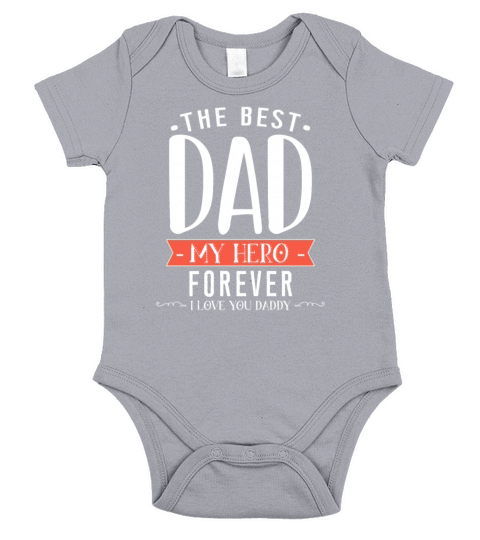 The Best Dad My Hero Forever I Love You Daddy Short Sleeve Baby One-Piece