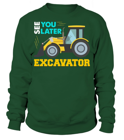 Boys See you later Excavator - Toddler Boy Kids Sweatshirt Unisex