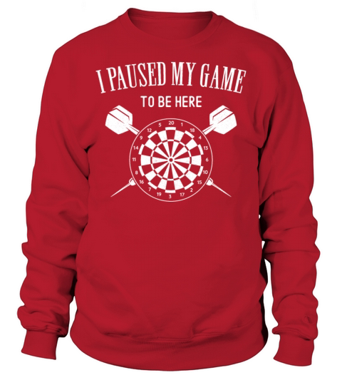 Darts Board Vintage Retro I Paused Sweatshirt Unisex