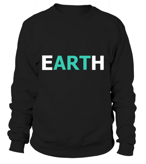 Earth Art Mother Nature Environmentalist Tshirt T Tee Shirt Sweatshirt Unisex