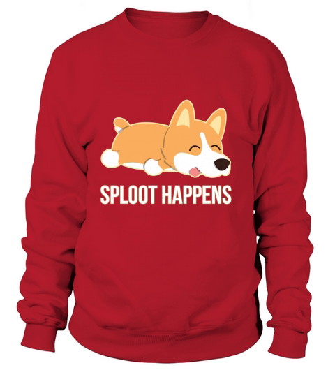 Funny Corgi Sploot Happens Gift T-Shirt Lovers Sweatshirt Unisex