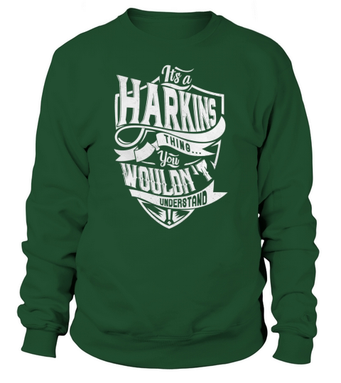 HARKINS Thing You Wouldnt Understand Sweatshirt Unisex
