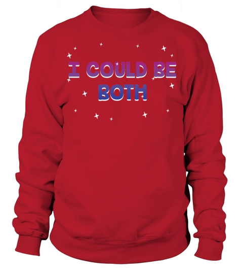 I Could Be Both Bisexual LGBTQ Bi Pride Pansexual Sweatshirt Unisex