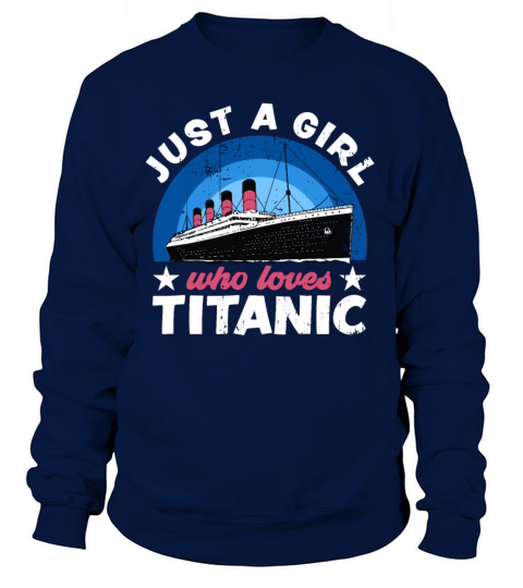 Just a Girl who loves Titanic Kids Girls Gift Sweatshirt Unisex