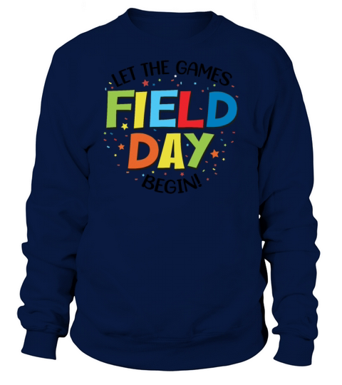 Let The Games Field Day Begin Sweatshirt Unisex