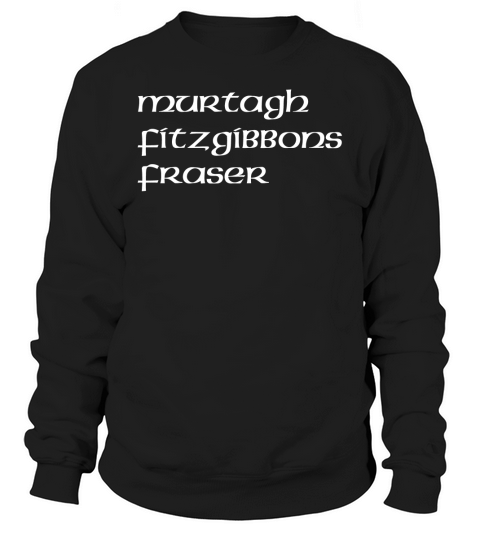 Murtagh Fitzgibbons Fraser Sweatshirt Unisex