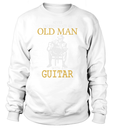 Never Underestimate Old Man With Guitar Degree Sweatshirt Unisex