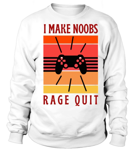 Retro vintage I make noobs rage Quit Sweatshirt Unisex