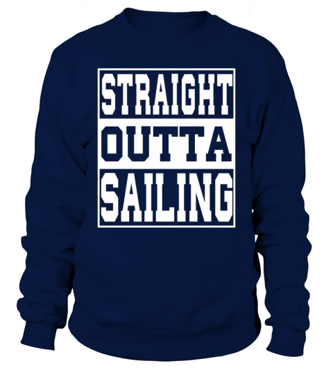 Sailing Saying Funny Sweatshirt Unisex