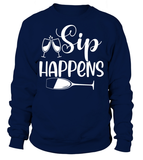 Sip Happens Sweatshirt Unisex