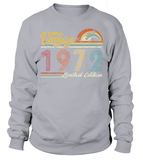Vintage "Limited Edition" Vintage 1972 Birthday Sweatshirt Unisex