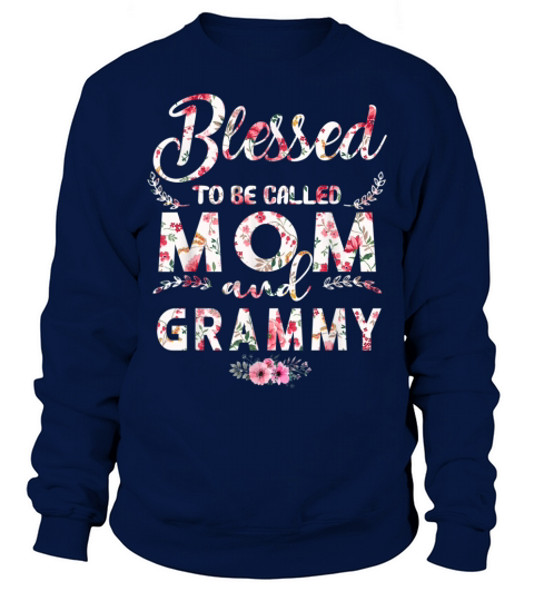 Womens Blessed To Be Called Mom And Grammy T-Shirt Mothers D Sweatshirt Unisex