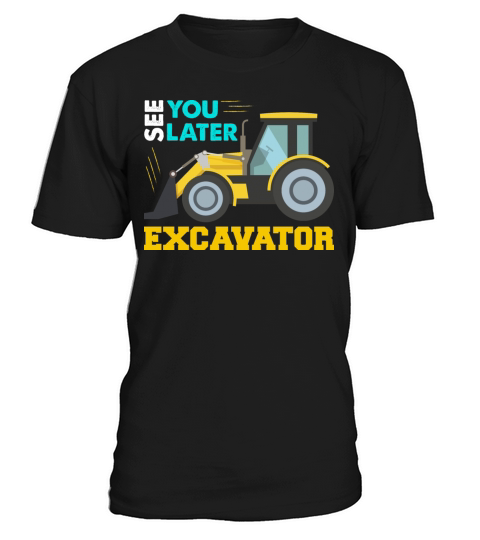 Boys See you later Excavator - Toddler Boy Kids T-Shirt Unisex