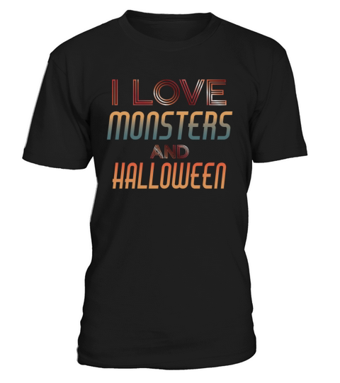 I Love MONSTERS and Halloween Spooky October Retro T-Shirt Unisex