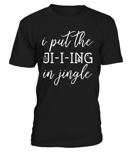 Official I Put The Ji-i-ing in Jingle Womans Christmas shirt T-Shirt Unisex