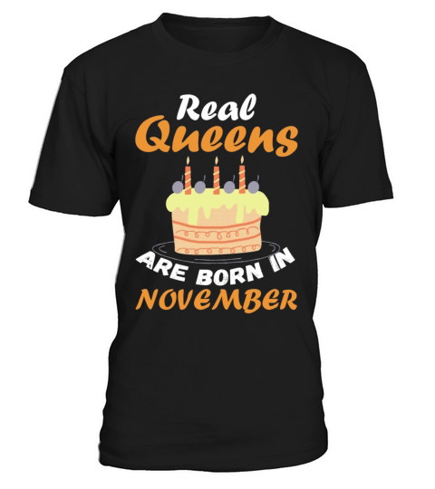 Real Queens are born in November T-Shirt Unisex