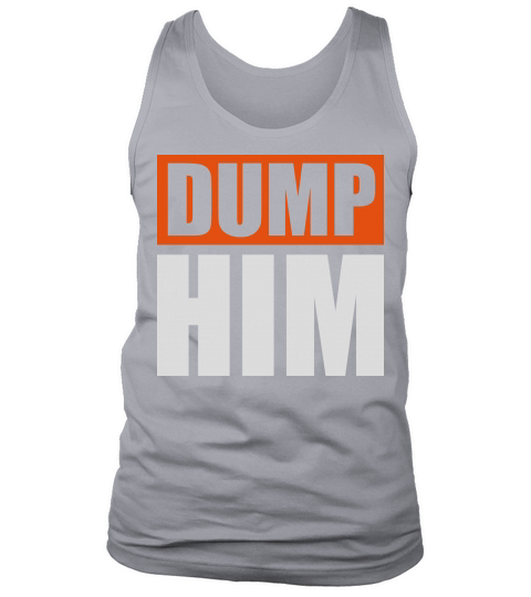 dump him quote logo Tank Top Unisex