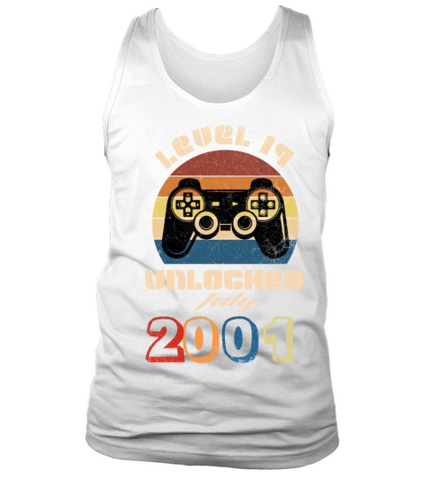 I was born in 2001 my LEVEL 19 is unlocked from now on in July of 2020 Tank Top Unisex