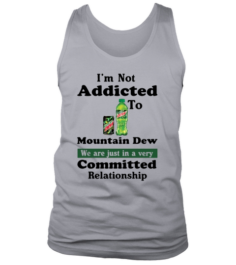 Im not addicted to Mountain Dew Tank Top Unisex