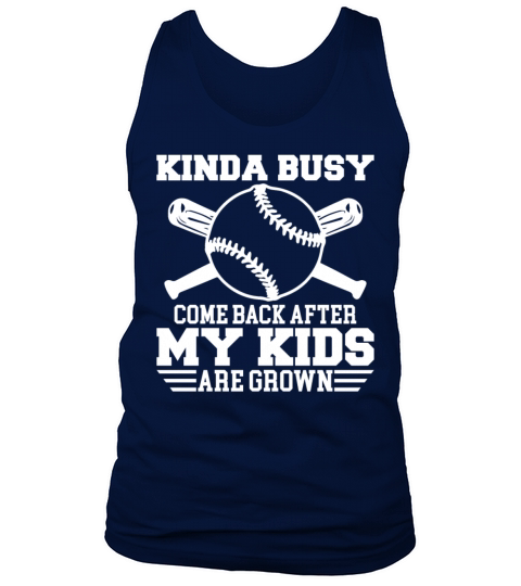 Kinda Busy Come Back After My Kids Are Grown Tank Top Unisex