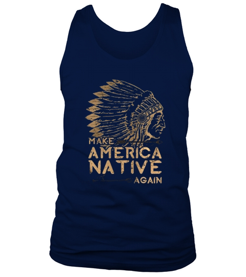 Make America Native Again Tank Top Unisex