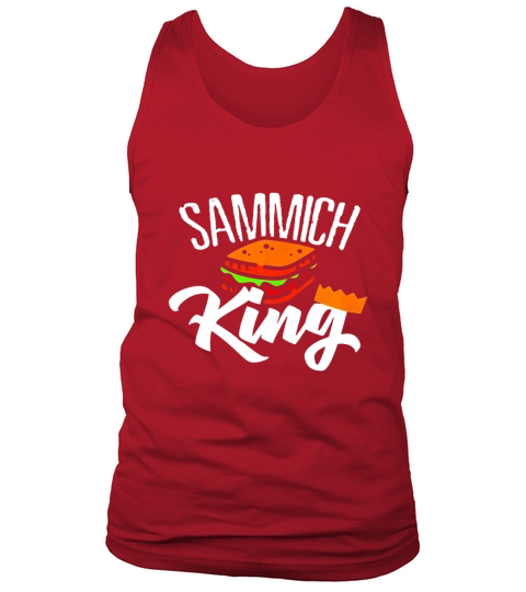 Sammich King Sandwich Food Diet Chef Artist Bread T Shirt Tank Top Unisex