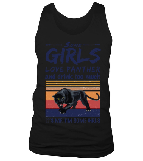 Some Girls Love Panther And Drink Too Much Vintage Tank Top Unisex