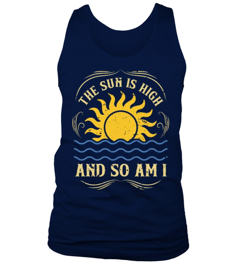 The Sun Is High And So Am I Tank Top Unisex