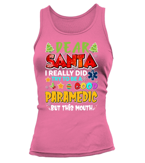 Dear Santa I Really Did Try To Be A Good Paramedic Tank top Woman