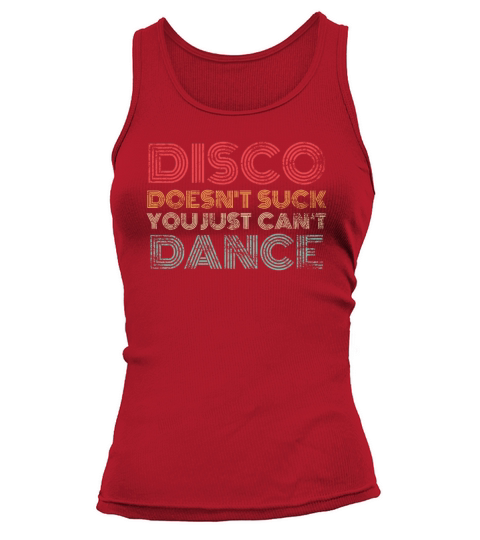 Disco Doesnt Suck You Just Cant Dance Retro Tank top Woman