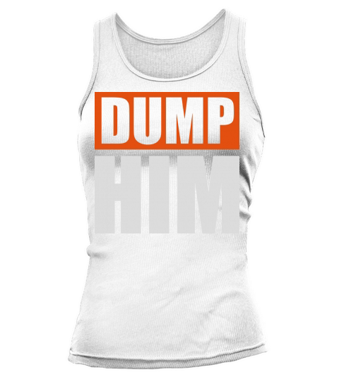 dump him quote logo Tank top Woman