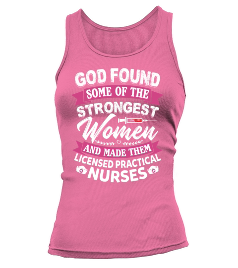 God Found Some Of The Strongest Women Nurses Tank top Woman