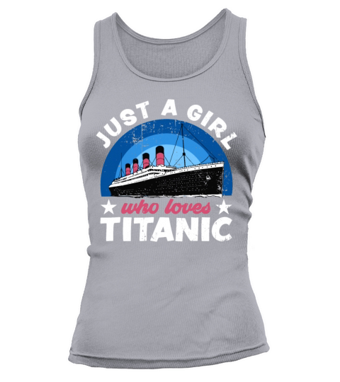 Just a Girl who loves Titanic Kids Girls Gift Tank top Woman