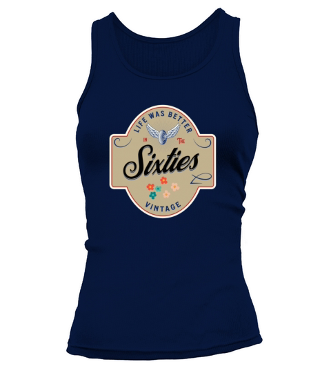 Life was better in the sixties 60s shirt Tank top Woman