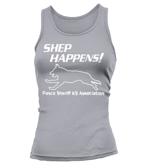 Shep Happens pasco sheriff k9 association Tank top Woman