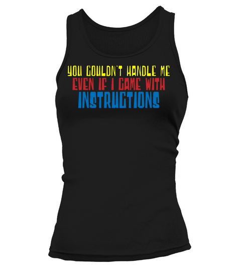 You Couldnt Handle Me Even With Instructions 4 Tank top Woman