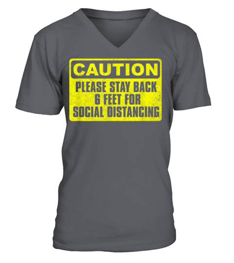 Caution Please Stay Back 6 Feet for Social Distancing T-Shirt V-Neck T-shirt