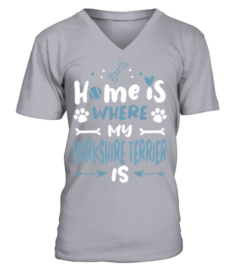 Cool Humorous Home Is Yorkshire Terrier Dog Owner V-Neck T-shirt