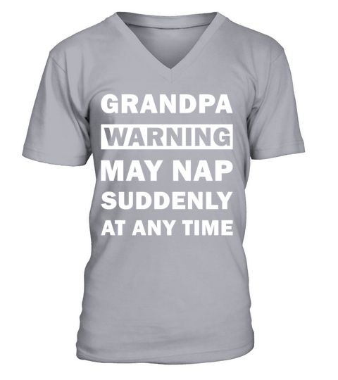 Grandpa Warning May Nap Suddenly at Any Time V-Neck T-shirt