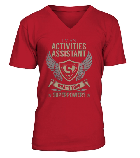 I am an Activities Assistant What is Your Superpower Job Shirts V-Neck T-shirt