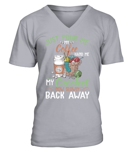 Just Pour Me My Coffee Hand Me My Crochet V-Neck T-shirt
