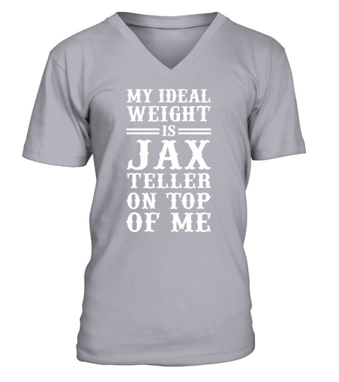 My ideal weight is jax teller on top of me black shirt tanktop hoodie V-Neck T-shirt