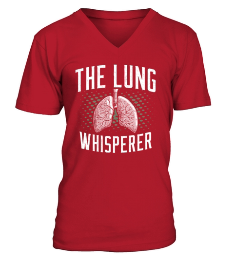 The Lung Whisperer - Pulmonologist RT Respiratory V-Neck T-shirt